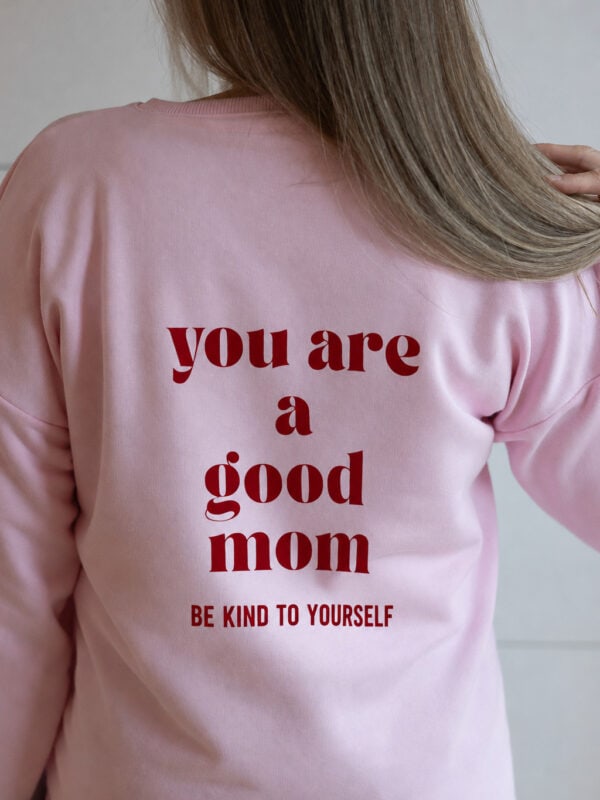 Longsleeve Oversize "you are a good mom"