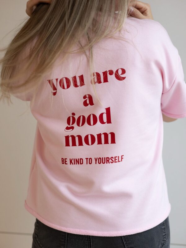 T-Shirt oversize "you are a good mom"